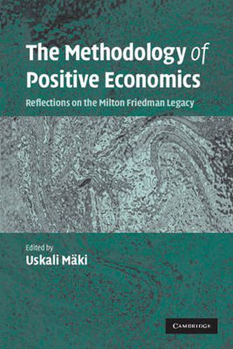 Cover image for The Methodology of Positive Economics: Reflections on the Milton Friedman Legacy