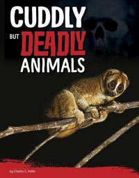 Cover image for Cuddly but Deadly Animals