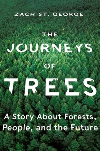 Cover image for The Journeys of Trees: A Story about Forests, People, and the Future