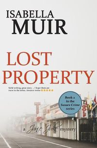 Cover image for Lost Property: A Sussex Crime story of shocking wartime secrets and romance