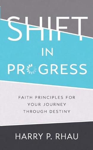 Cover image for Shift in Progress: Faith Principles for Your Journey Through Destiny