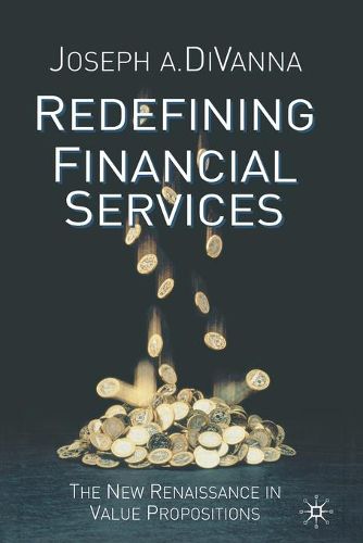 Cover image for Redefining Financial Services: The New Renaissance in Value Propositions