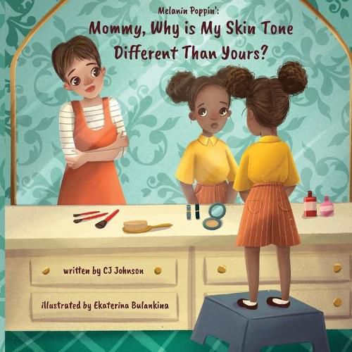 Cover image for Melanin Poppin': Mommy, Why is My Skin Tone Different Than Yours?