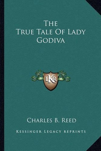 Cover image for The True Tale of Lady Godiva