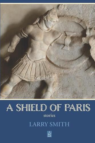 Cover image for A Shield of Paris: Stories