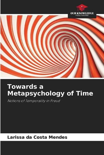 Cover image for Towards a Metapsychology of Time