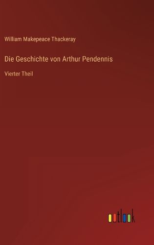 Cover image for Die Geschichte von Arthur Pendennis