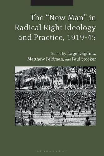 The New Man  in Radical Right Ideology and Practice, 1919-45