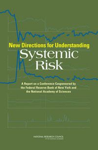 Cover image for New Directions for Understanding Systemic Risk: A Report on a Conference Cosponsored by the Federal Reserve Bank of New York and the National Academy of Sciences