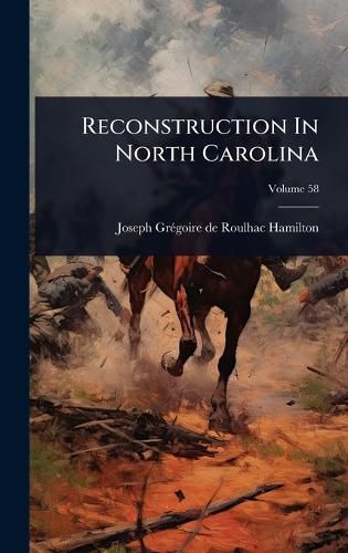 Cover image for Reconstruction In North Carolina
