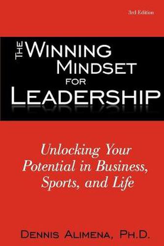 Cover image for The Winning Mindset for Leadership: Unlocking Your Potential in Business, Sports, and Life