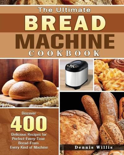 Cover image for The Ultimate Bread Machine Cookbook