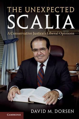 Cover image for The Unexpected Scalia: A Conservative Justice's Liberal Opinions