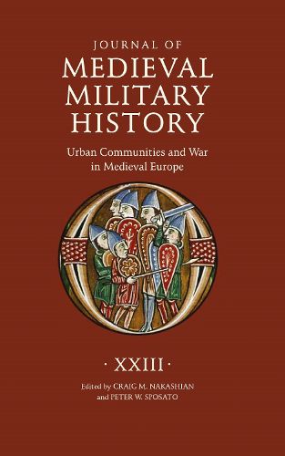 Cover image for Journal of Medieval Military History: Volume XXIII