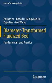 Cover image for Diameter-Transformed Fluidized Bed: Fundamentals and Practice