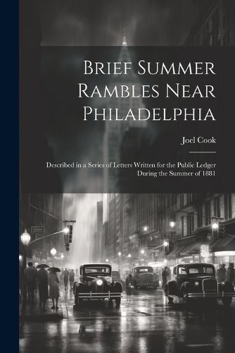 Brief Summer Rambles Near Philadelphia