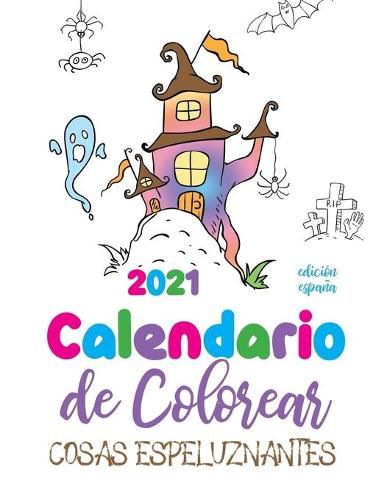 Cover image for Calendario de Colorear 2021 cosas espeluznantes (edicion espana)