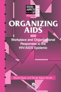 Cover image for Organizing Aids: Workplace and Organizational Responses to the HIV/AIDS Epidemic