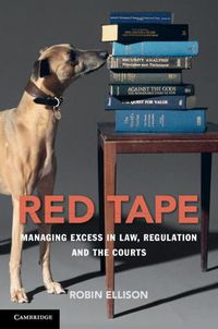 Cover image for Red Tape: Managing Excess in Law, Regulation and the Courts