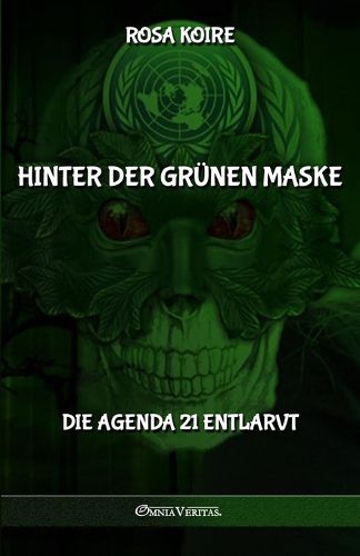 Cover image for Hinter der grunen Maske: Die Agenda 21 entlarvt