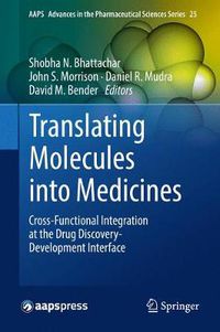 Cover image for Translating Molecules into Medicines: Cross-Functional Integration at the Drug Discovery-Development Interface