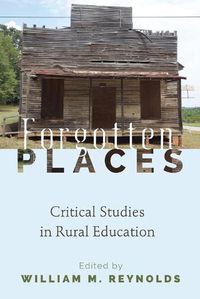 Cover image for Forgotten Places: Critical Studies in Rural Education