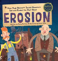 Cover image for Erosion: How Hugh Bennett Saved America's Soil and Ended the Dust Bowl