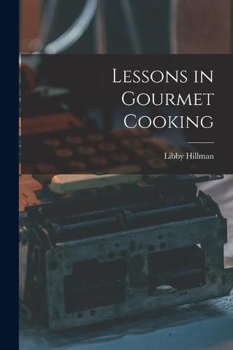 Cover image for Lessons in Gourmet Cooking