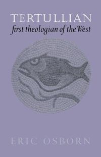 Cover image for Tertullian, First Theologian of the West