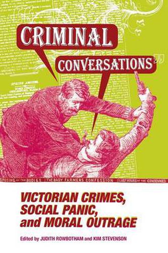 Cover image for Criminal Conversations: Victorian Crimes, Social Panic, & Moral