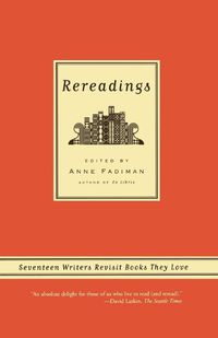 Cover image for Rereadings: Seventeen Writers Revisit Books They Love