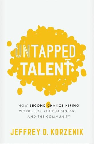 Cover image for Untapped Talent: How Second Chance Hiring Works for Your Business and the Community
