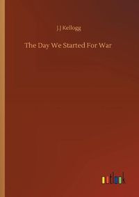 Cover image for The Day We Started For War