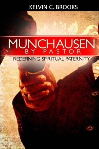 Cover image for Munchausen by Pastor: Redefining Spiritual Paternity