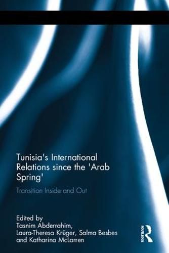 Cover image for Tunisia's International Relations since the 'Arab Spring': Transition Inside and Out