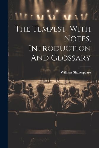Cover image for The Tempest, With Notes, Introduction And Glossary