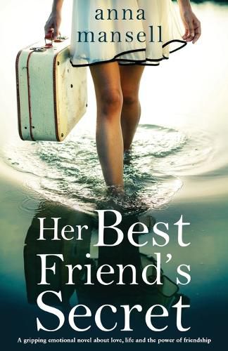 Cover image for Her Best Friend's Secret: A gripping emotional novel about love, life and the power of friendship