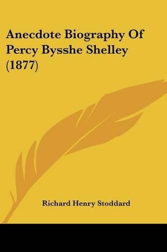 Anecdote Biography of Percy Bysshe Shelley (1877)