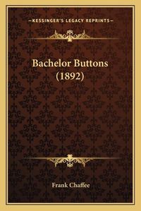 Cover image for Bachelor Buttons (1892)