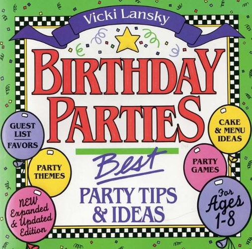 Cover image for Birthday Parties: Best Party Tips and Ideas for Ages 1-8