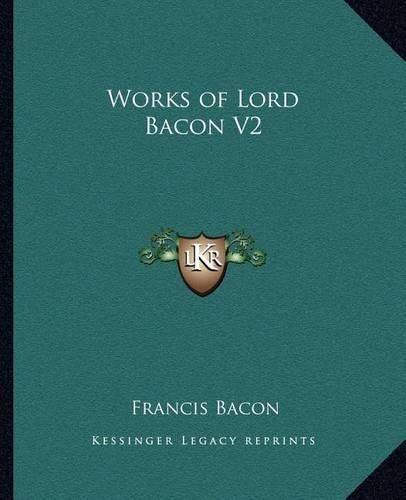 Cover image for Works of Lord Bacon V2