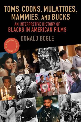 Toms, Coons, Mulattoes, Mammies, and Bucks: An Interpretive History of Blacks in American Films, Updated and Expanded 5th Edition