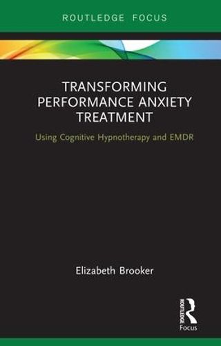 Cover image for Transforming Performance Anxiety Treatment: Using Cognitive Hypnotherapy and EMDR