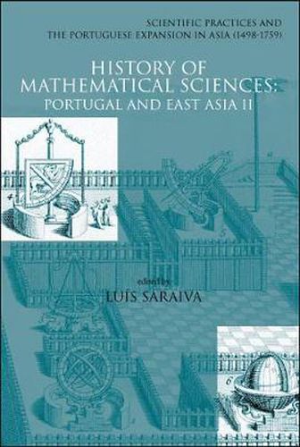 Cover image for History Of Mathematical Sciences: Portugal And East Asia Ii - Scientific Practices And The Portuguese Expansion In Asia (1498-1759)