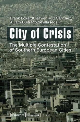 City of Crisis: The Multiple Contestation of Southern European Cities