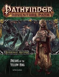 Cover image for Pathfinder Adventure Path: Strange Aeons 3 of 6-Dreams of the Yellow King