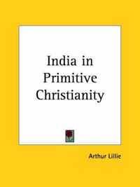 Cover image for India in Primitive Christianity (1909)