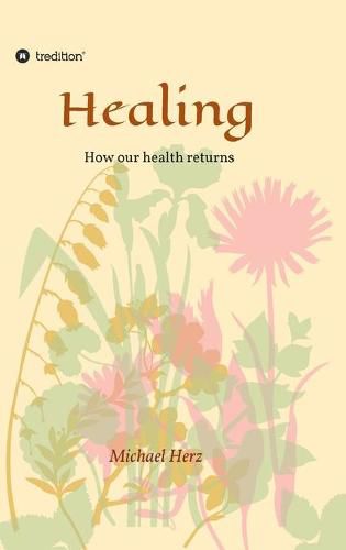 Cover image for Healing - How our health returns