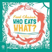 Cover image for Food Chains: Who eats what?