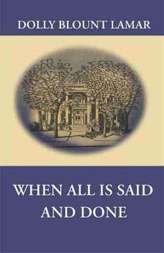 Cover image for When All Is Said and Done